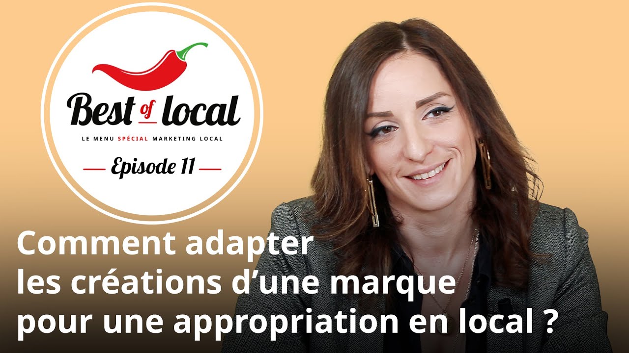 Best of local Épisode 11 : Adapter les créations d'une marque pour une appropriation en local