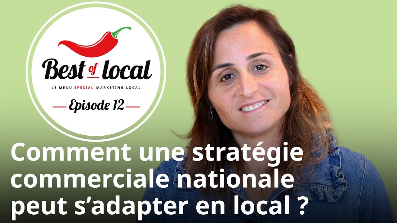 Best of local Épisode 12 : Comment une stratégie commerciale nationale peut d'adapter en local ?
