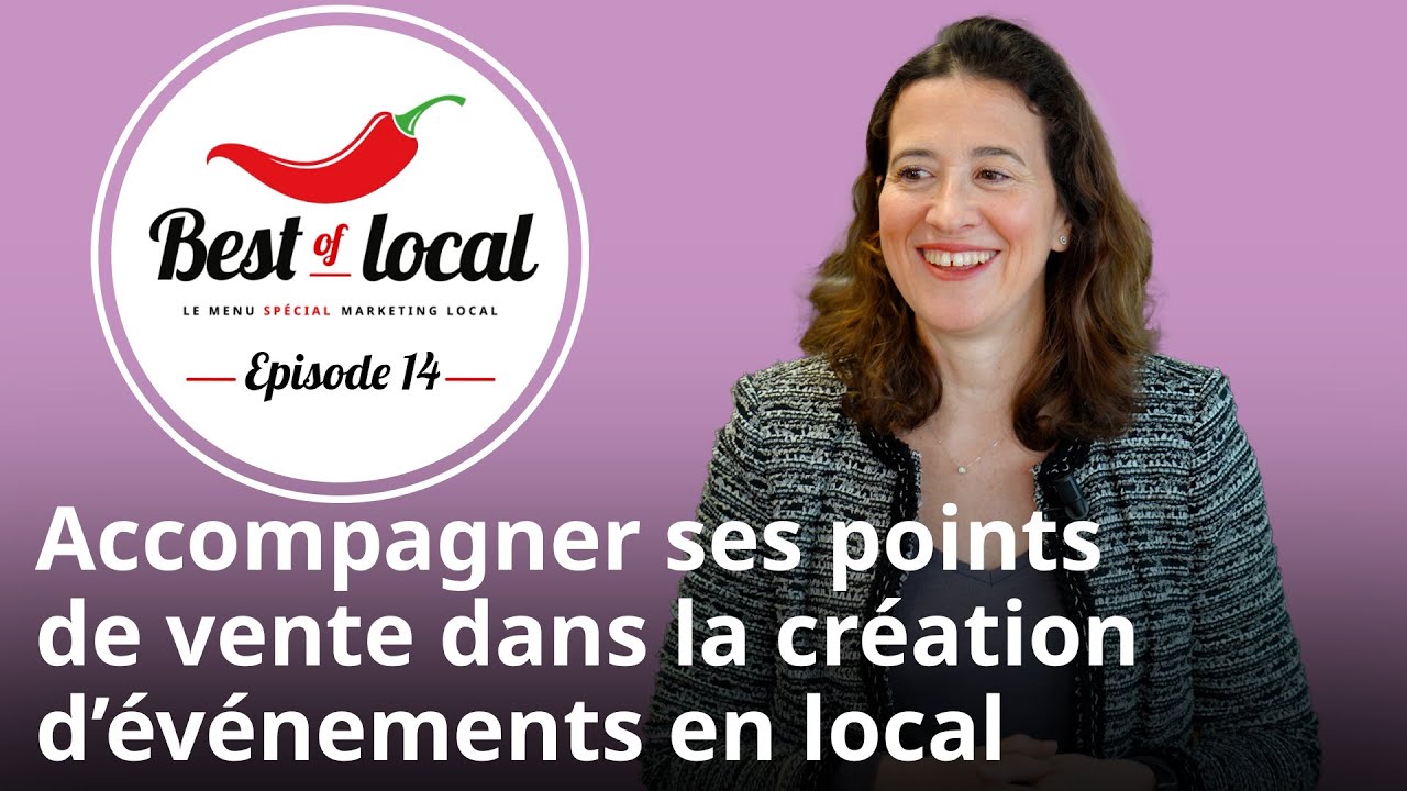 Best of local Épisode 14 : Accompagner ses points de vente dans la création d’événements en local