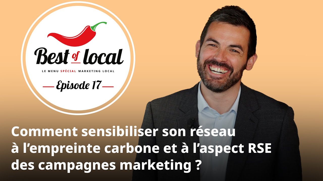 Best of local Épisode 17 : L'empreinte carbone et l'aspect RSE des campagnes marketing