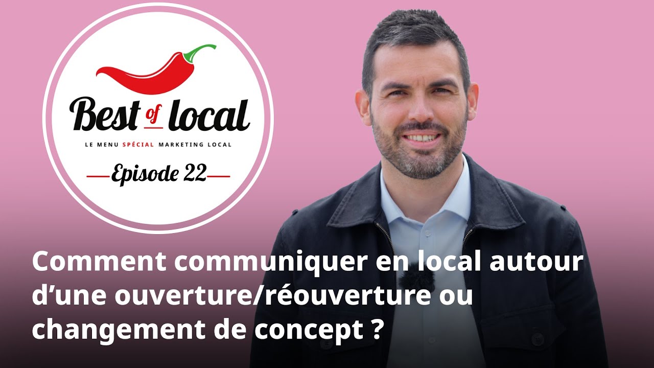 Best of local Épisode 22 : Comment communiquer en local autour d'une ouverture/réouverture ?