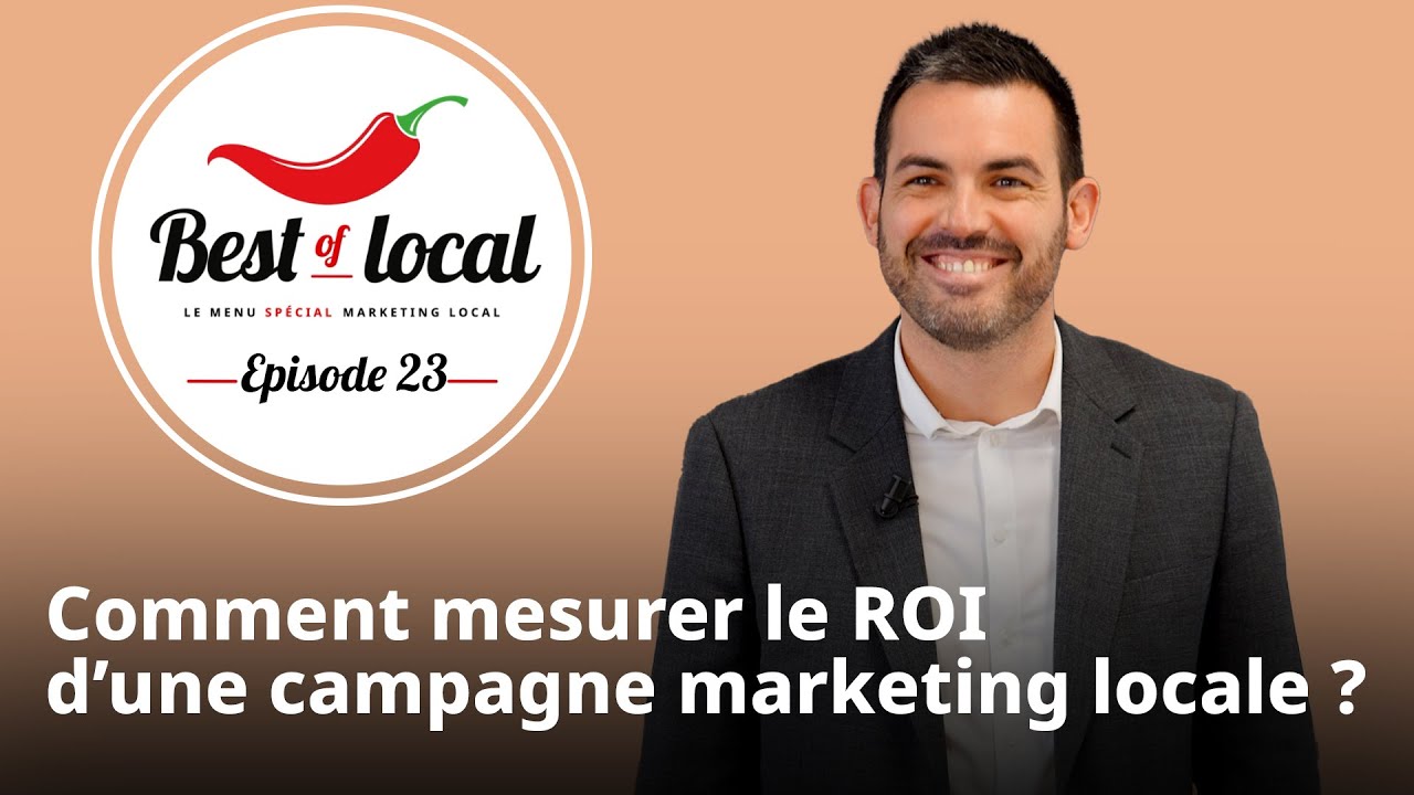 Best of local Épisode 23 : Comment mesurer le ROI d’une campagne marketing locale ?